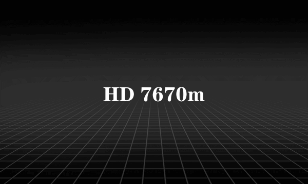 HD 7670m