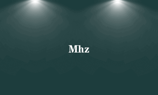 Mhz