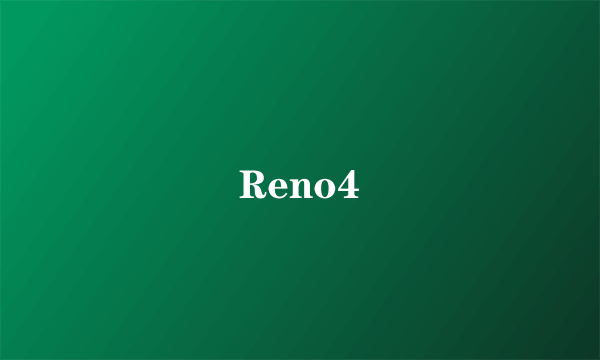 Reno4