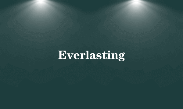 Everlasting