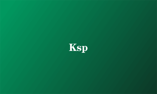 Ksp