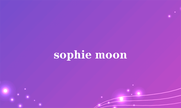 sophie moon