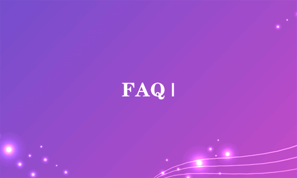 FAQ |