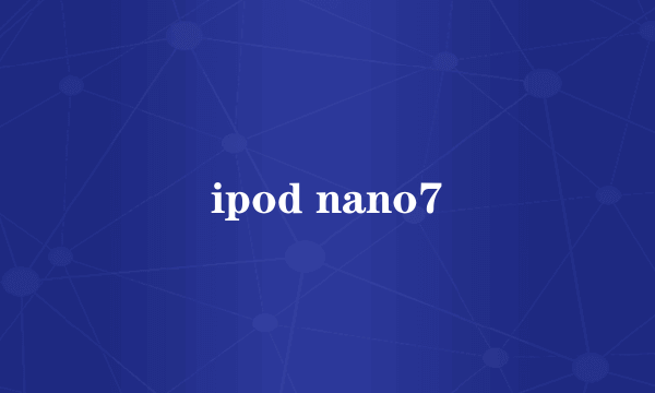 ipod nano7